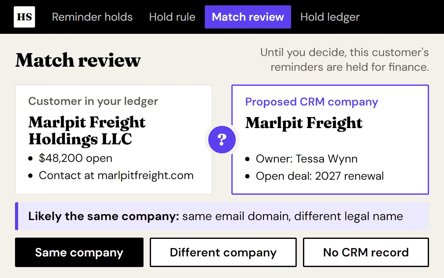 Match review: a ledger customer beside the CRM company proposed for it, a plain confidence sentence, and three buttons to decide.
